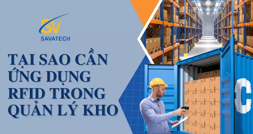 TẠI SAO CẦN ỨNG DỤNG RFID TRONG QUẢN LÝ KHO