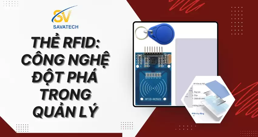 THẺ RFID: CÔNG NGHỆ ĐỘT PHÁ TRONG QUẢN LÝ