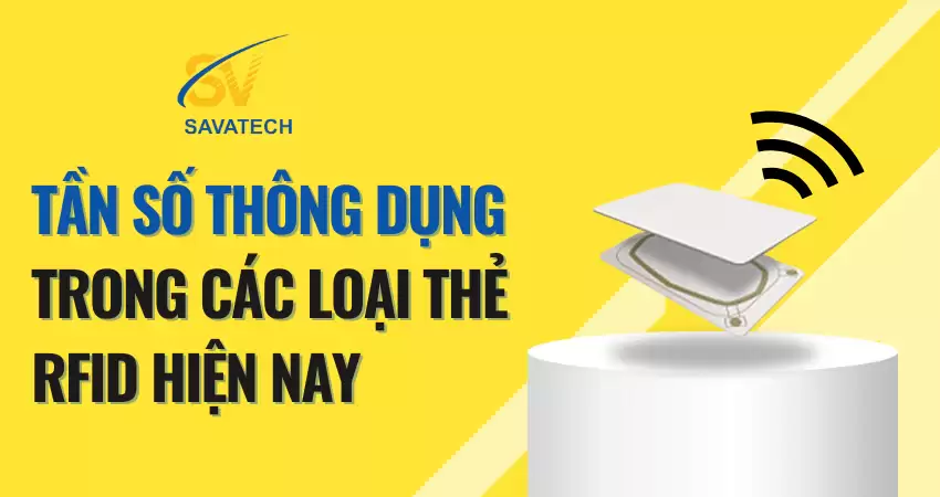TẦN SỐ THÔNG DỤNG TRONG CÁC LOẠI THẺ RFID HIỆN NAY
