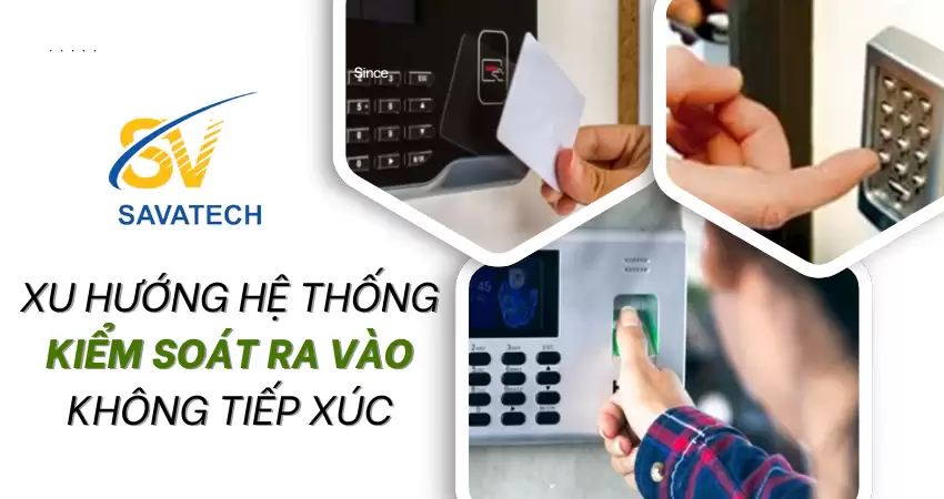 XU HƯỚNG HỆ THỐNG KIỂM SOÁT RA VÀO KHÔNG TIẾP XÚC