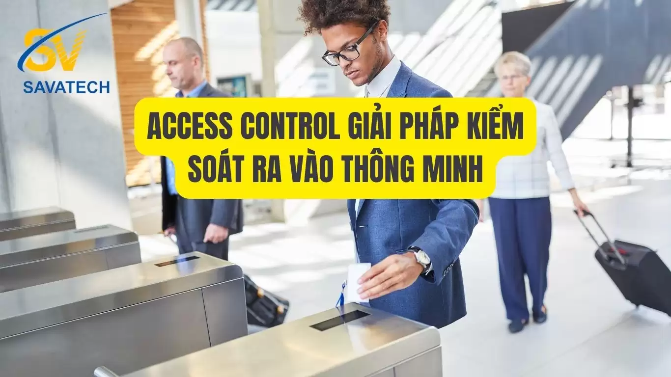 Access Control – Giải Pháp Kiểm Soát Ra Vào Cho Tòa Nhà Của Bạn
